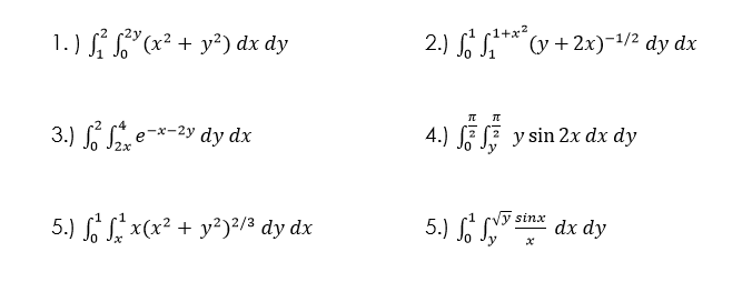 5.) fol X(X2 + y2)2/3 dy dx 1 1+x2 2.) f 1