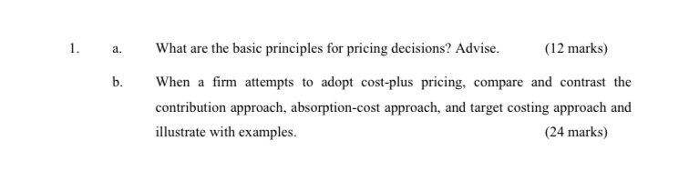  What are the basic principles for pricing decisions? Advise. {12 marks]