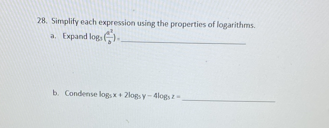 28. Simplify each expression using the properties of logarithms. a2 a.