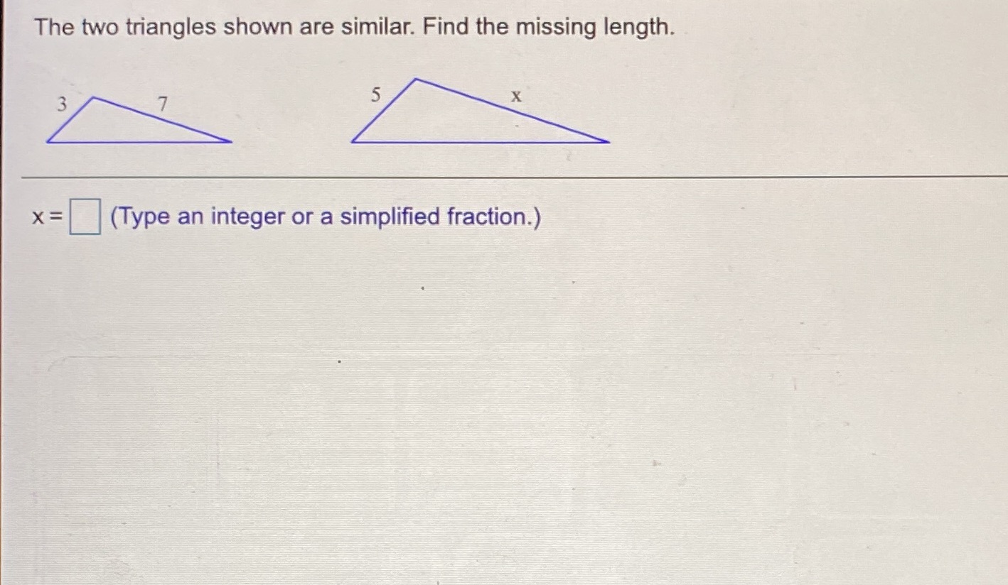 similar. Find the missing length. W 7 UI X X = (Type