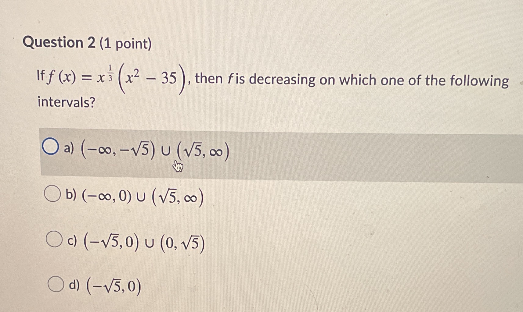  Question 2 (1 point) Iff (x) = x3 (x2 - 35