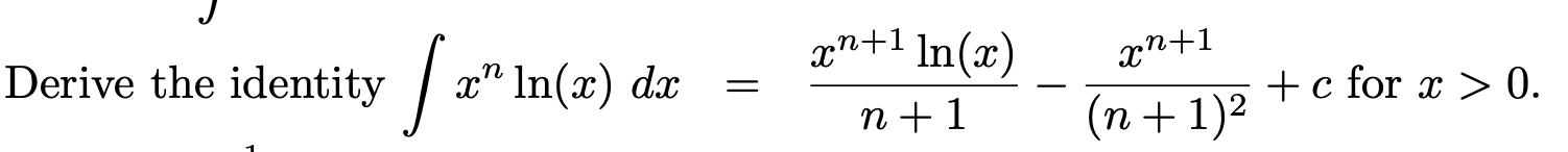 Derive the identity / " In(x) dx = anti In(x) xn+1