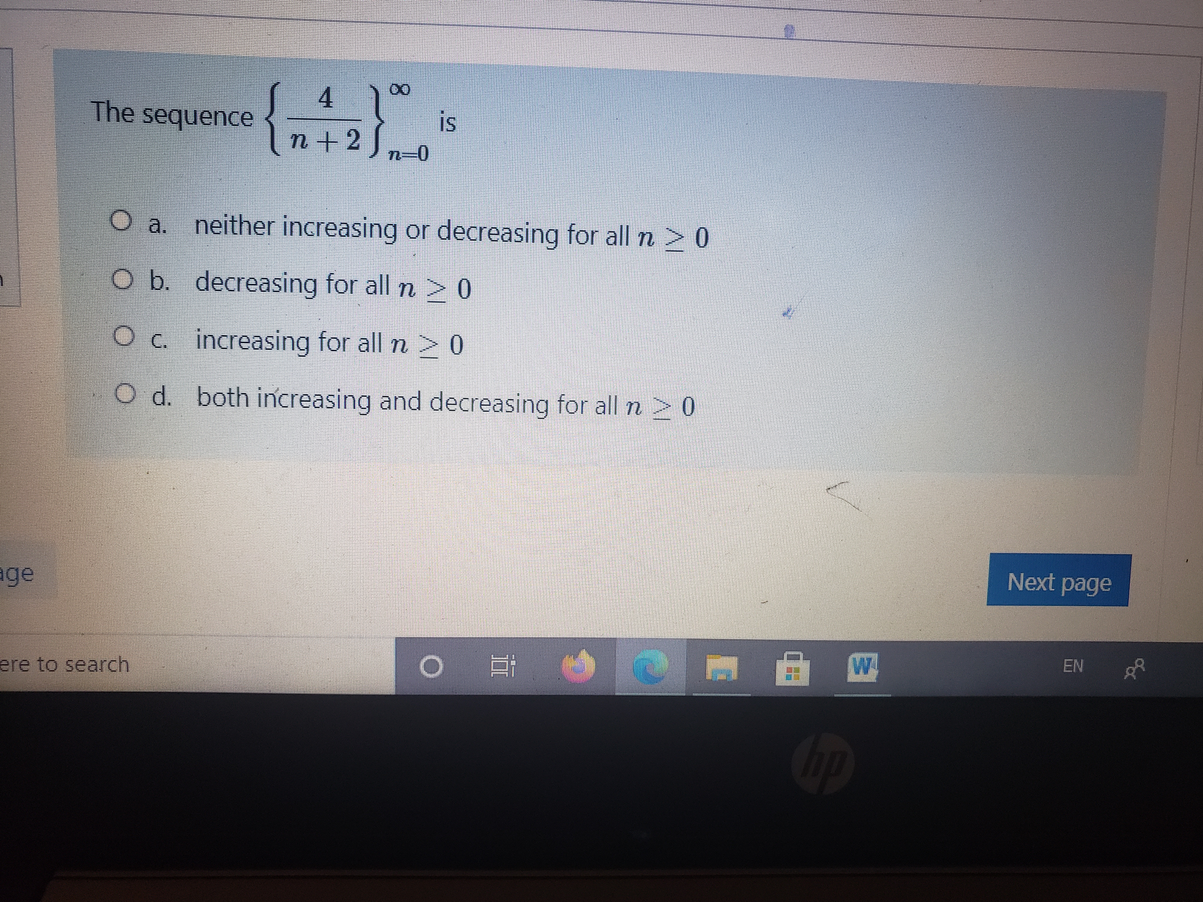 decreasing for all n _ 0 O b. decreasing for all n
