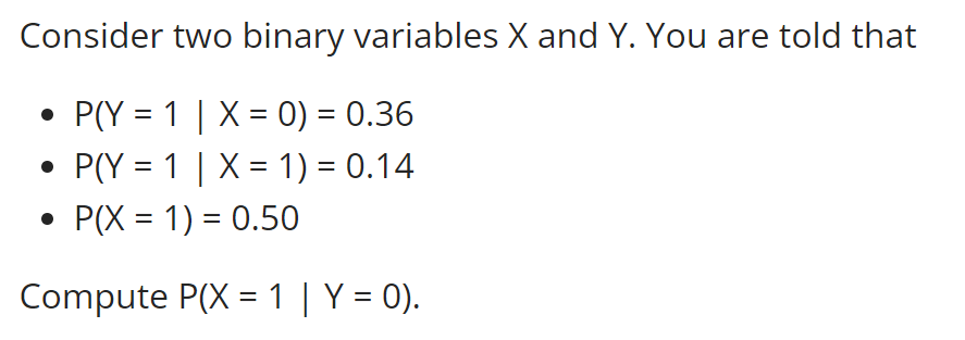  Consider two binary variables X and Y. You are told that
