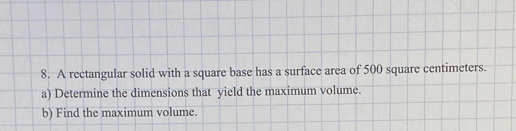  8. A rectangular solid with a square base has a surface