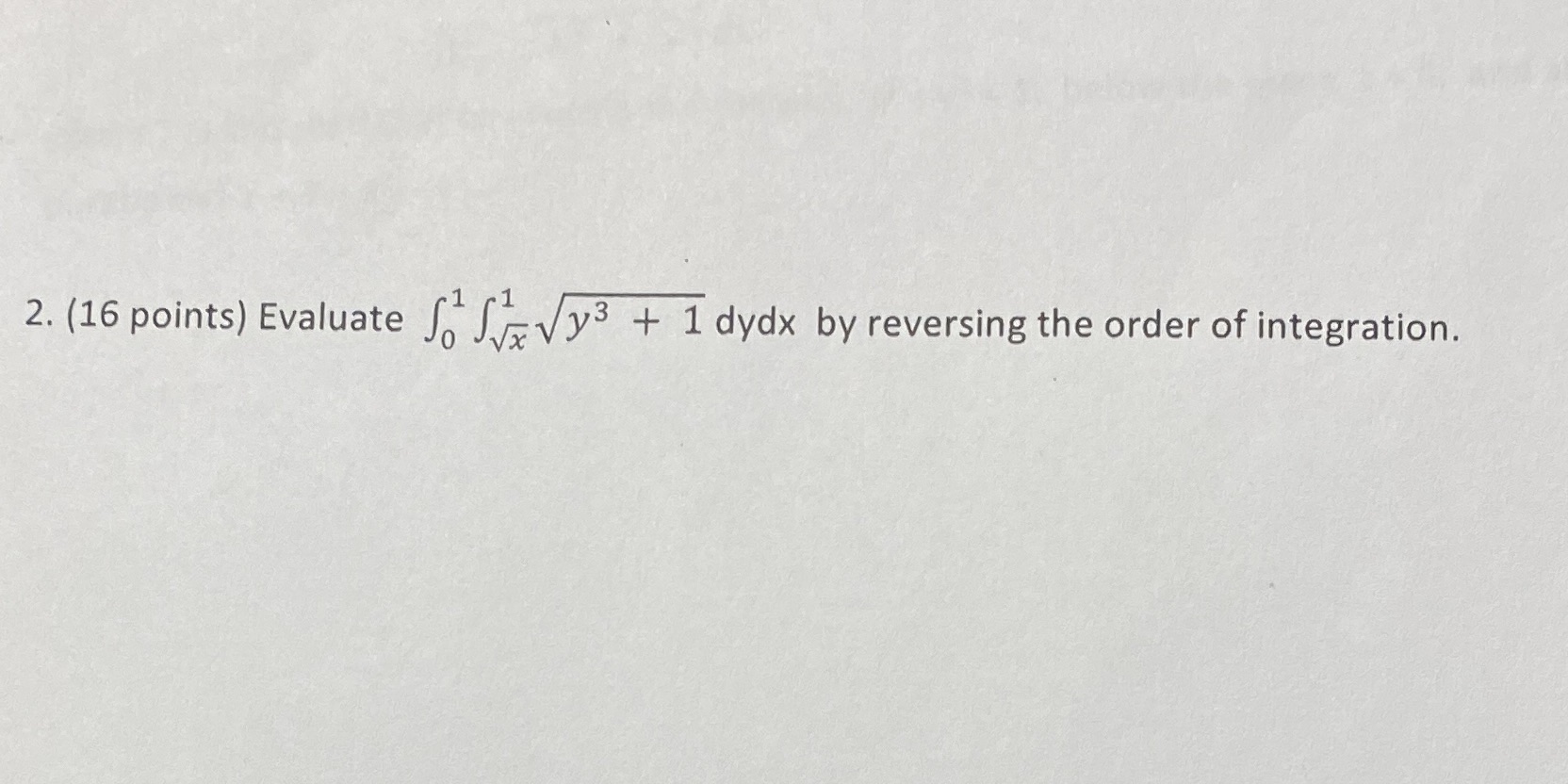 + 1 dydx by reversing the order of integration