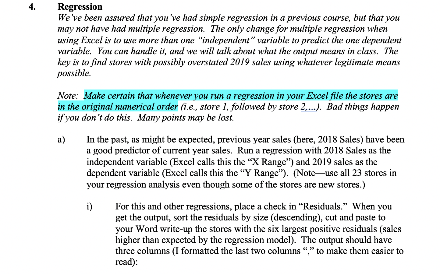 of your entire analysis to select stores for investigation and discuss how
