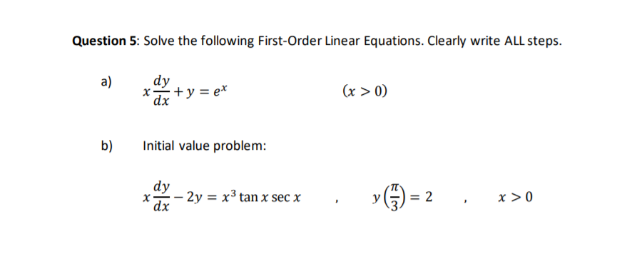  Question 5: Solve the following First-Order Linear Equations. Clearly write ALL
