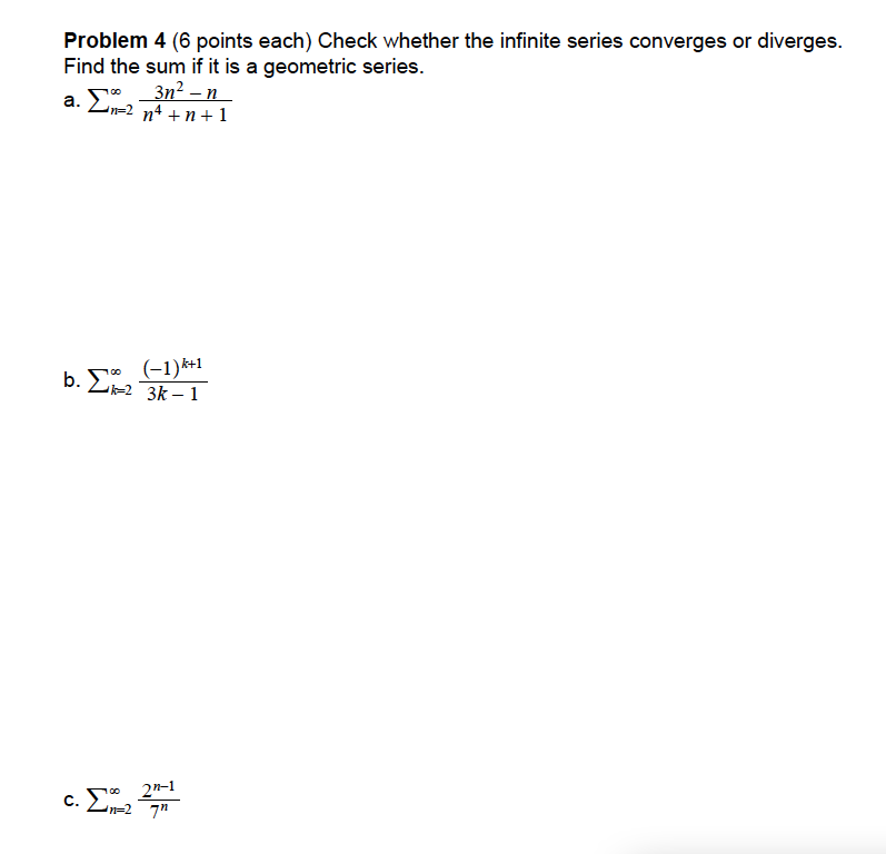 Problem 4 (6 points each) Check whether the infinite series converges