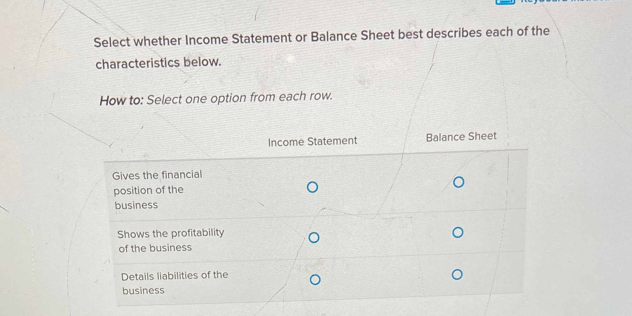 Please help Select whether Income Statement or Balance Sheet best describes