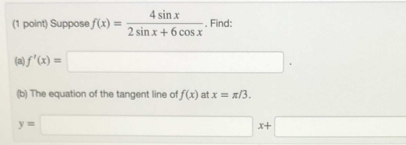  4 sin x (1 point) Suppose f(x) = Find: 2 sin