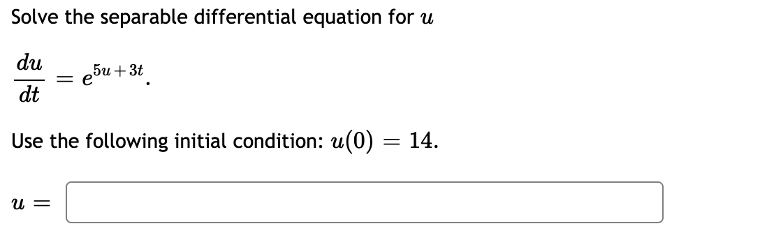 equation for 1:, Use the following initial condition: u(0) = 14. u