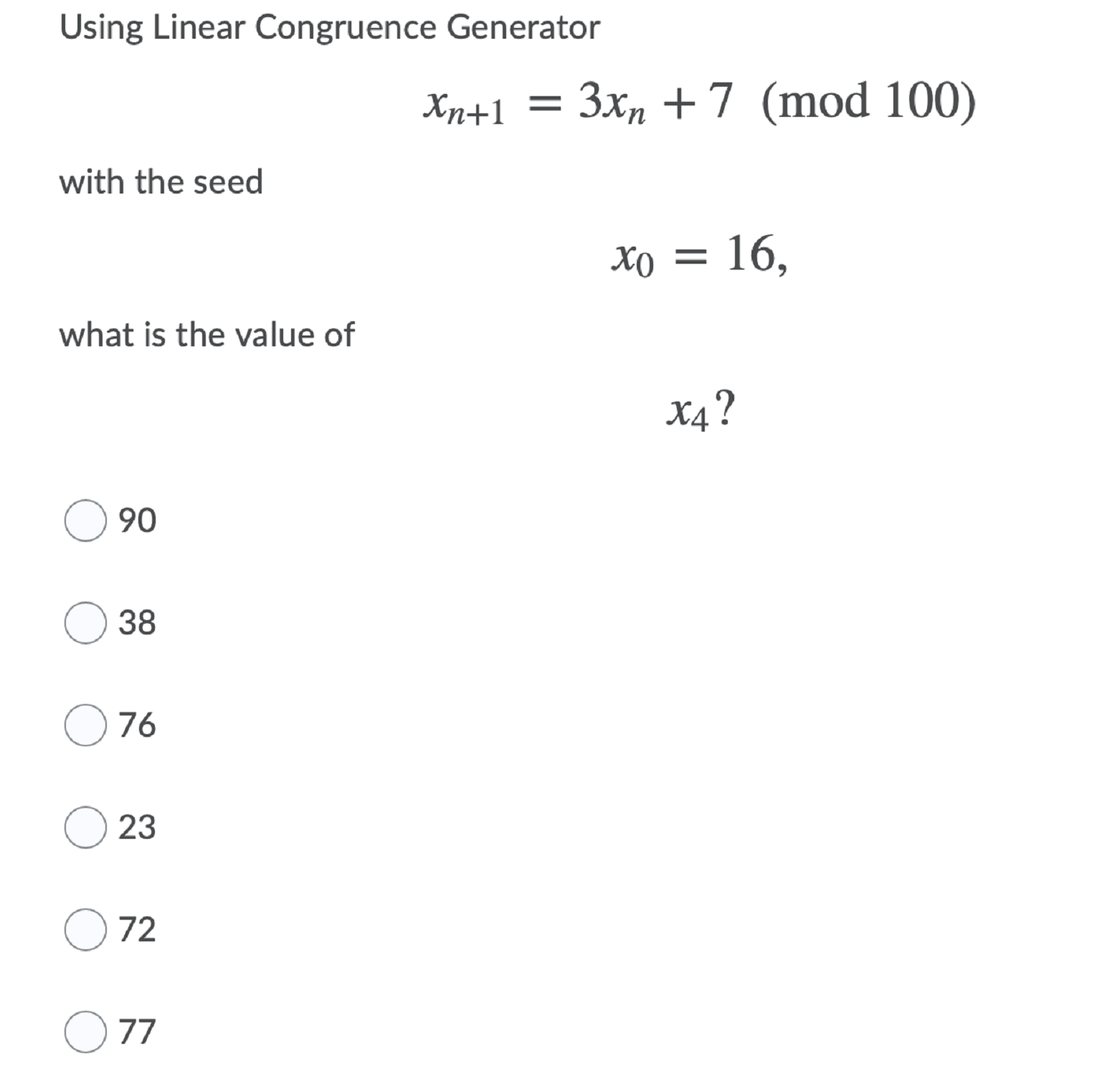 Using Linear Congruence Generator xn+1 = 3x\" + 7 (mod 100)