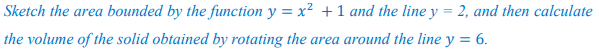 1 and the line y = 2, and then calculate the volume