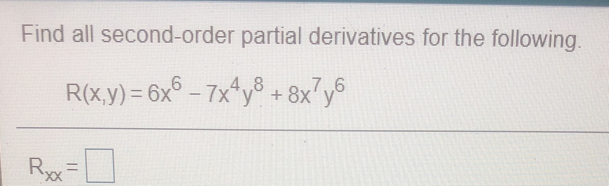 Find all second-order partial deriVatjves for the following. -7x y +8x y:
