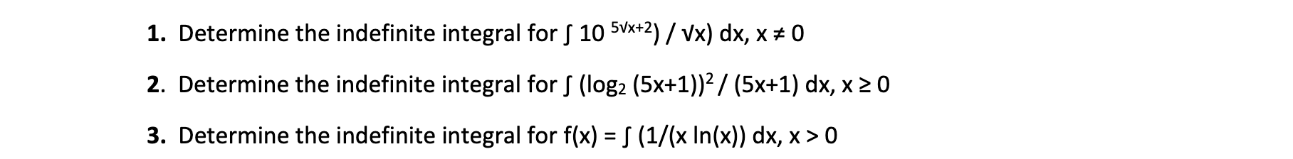 / vx) dx, x # 0 2. Determine the indefinite integral for