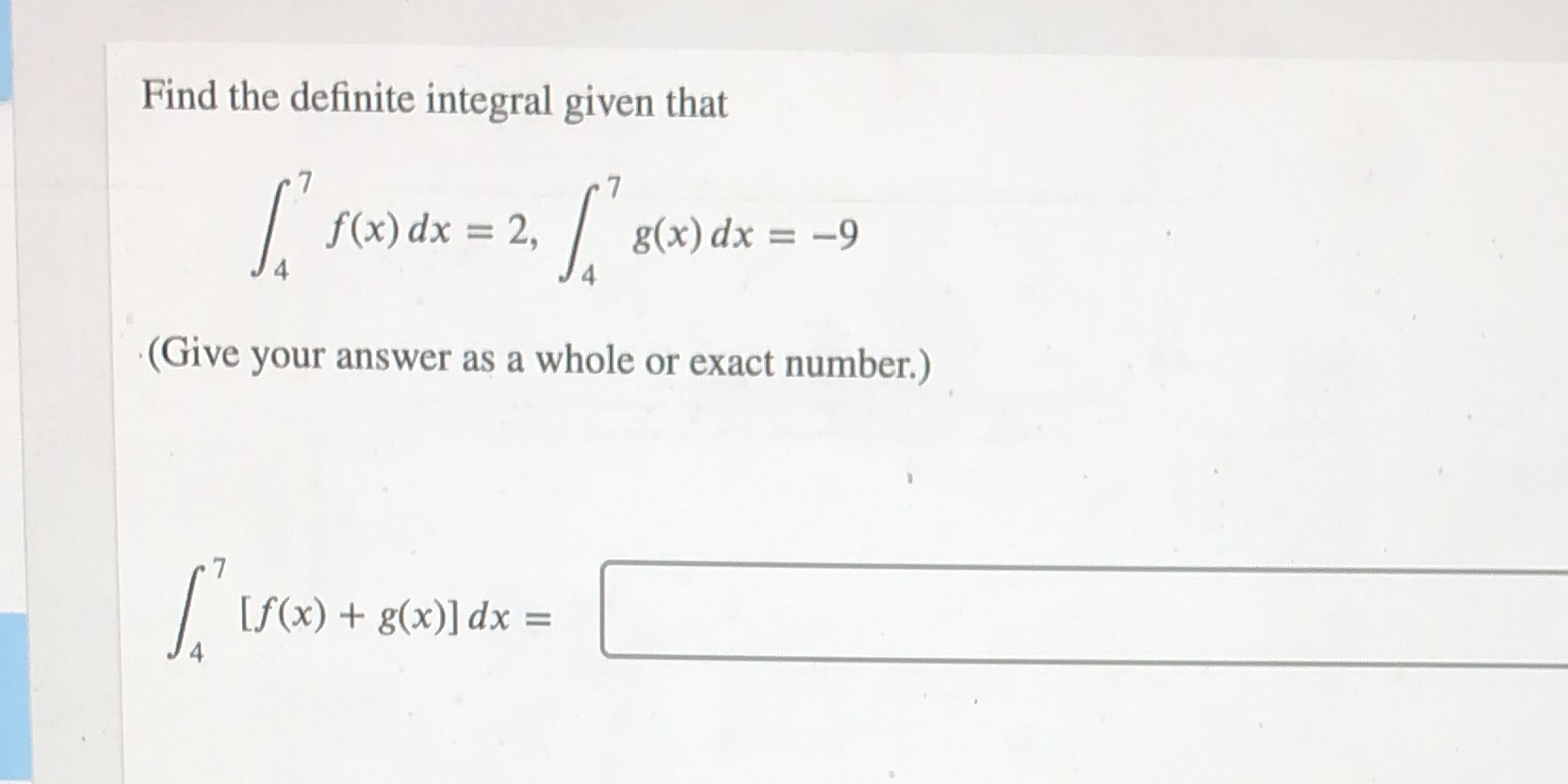 g(x) dx = -9 4 4 (Give your answer as a whole