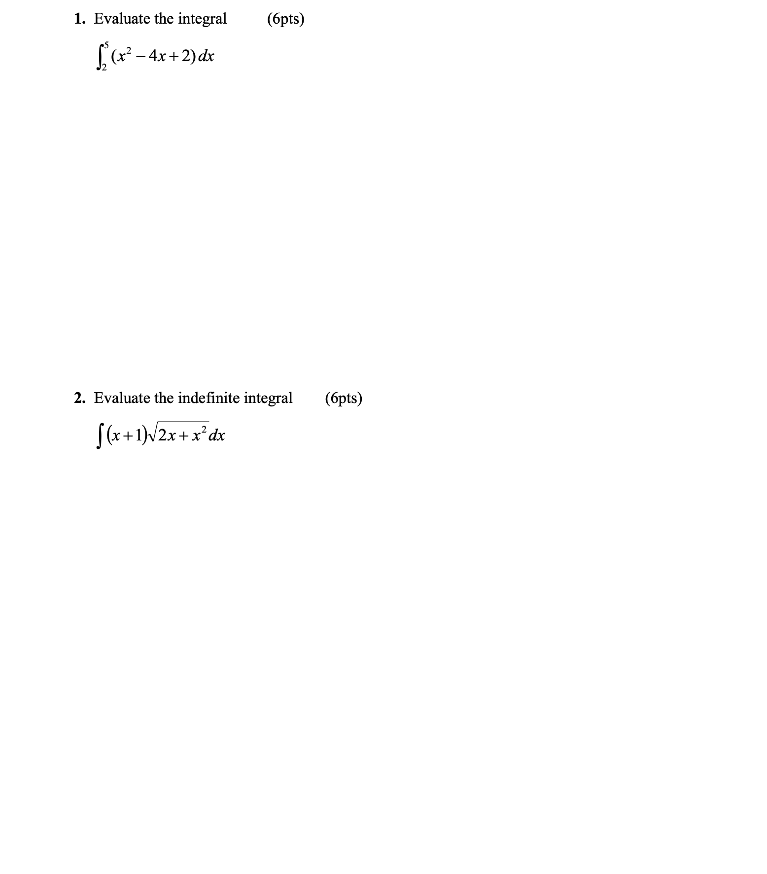 (x - 4x + 2) dx 2. Evaluate the indefinite integral (6pts)