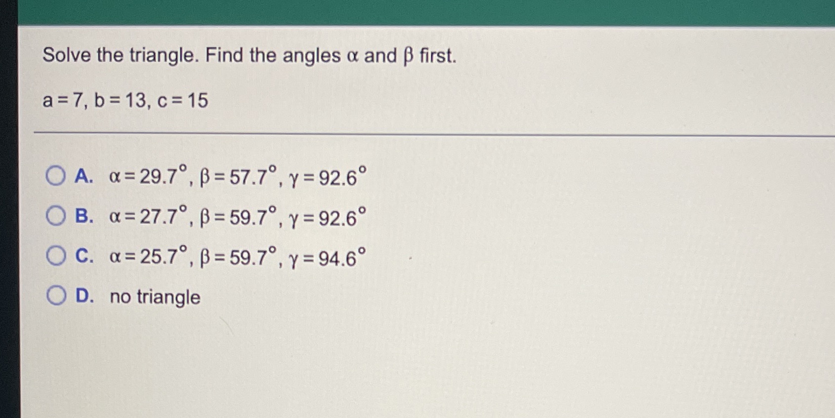 Solve the triangle. Find the angles cc and first. 29.70, (3=57.70, y: