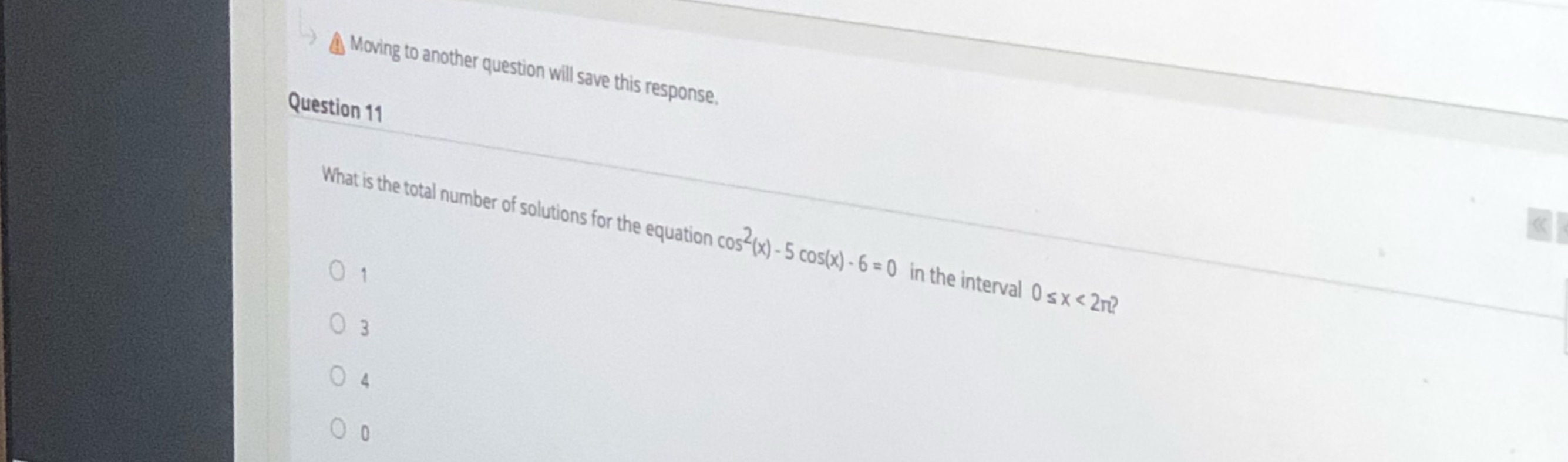  Moving to another question will save this response. Question 11 What