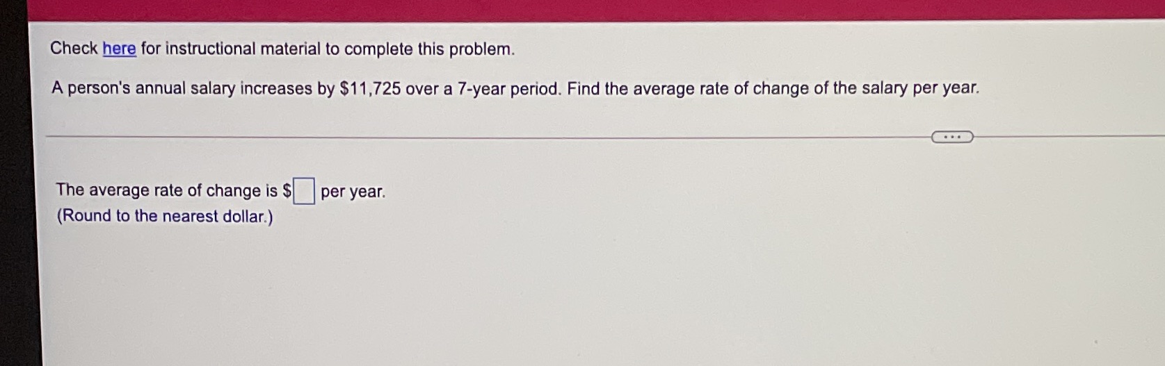  Check here for instructional material to complete this problem. A person's