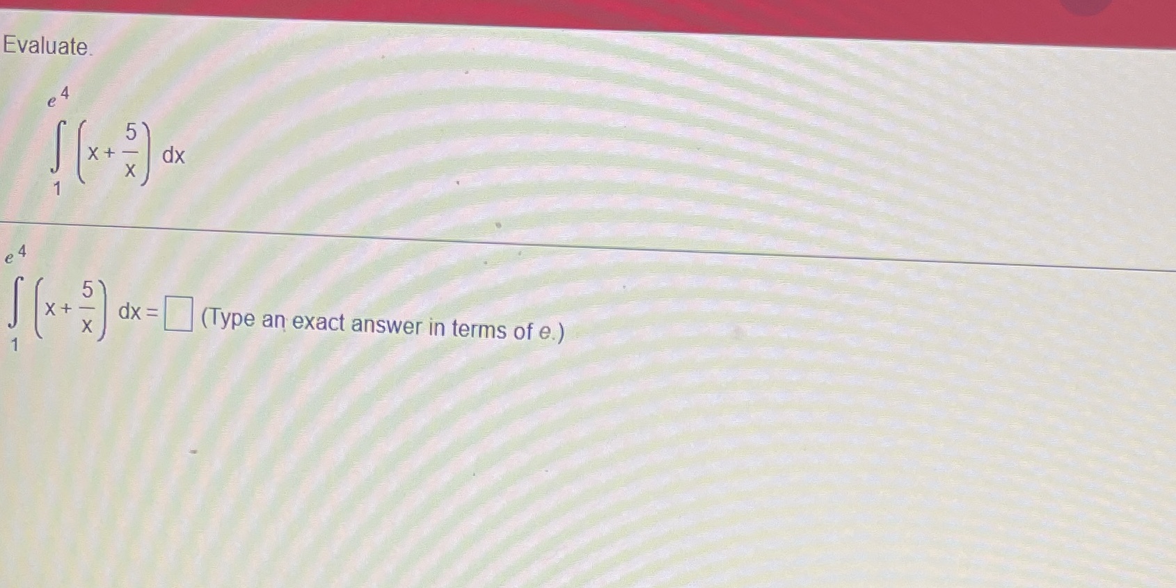 + - dx = X (Type an exact answer in terms of