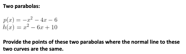 Two parabolas: p() = -x2 -4x - 6 h(x) = x2