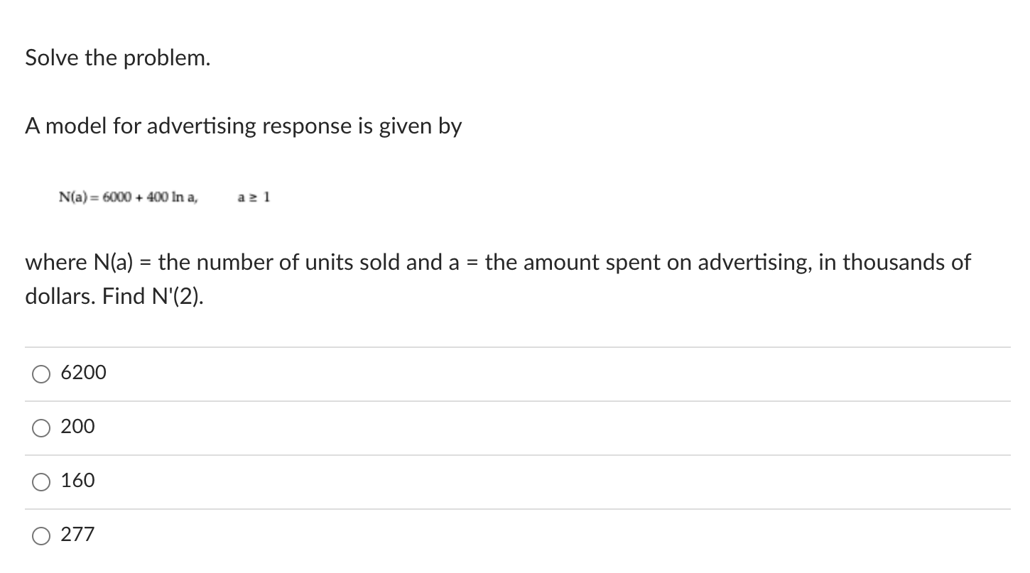  Solve the problem. A model for advertising response is given by