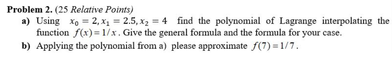= 2.5, x2 = 4 nd the polynomial of Lagrange interpolating the