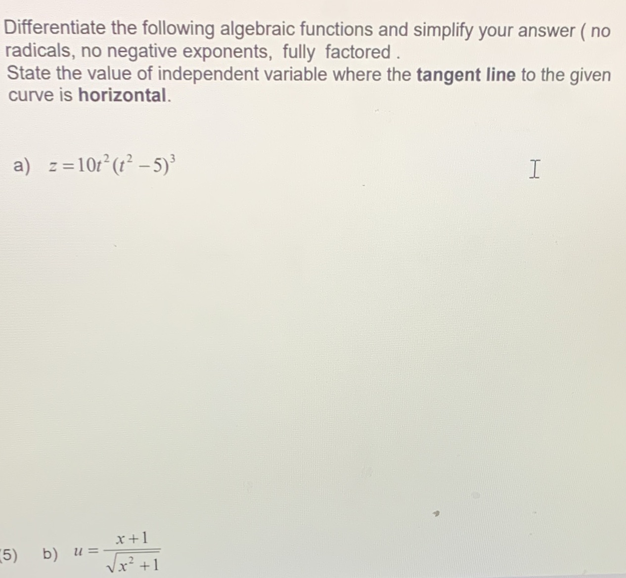radicals, no negative exponents, fully factored . State the value of independent