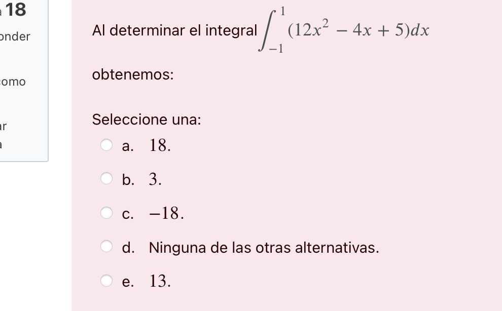 Seleccione una: 1 (12x 4 x + 5)dX a. b. d. e.