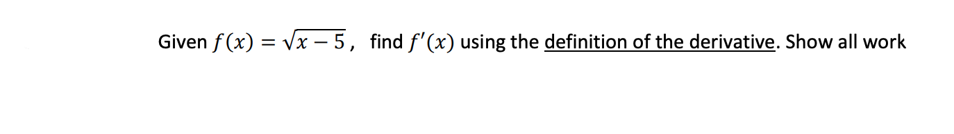 Given f (x) = x 5, find f'(x) using the definition of