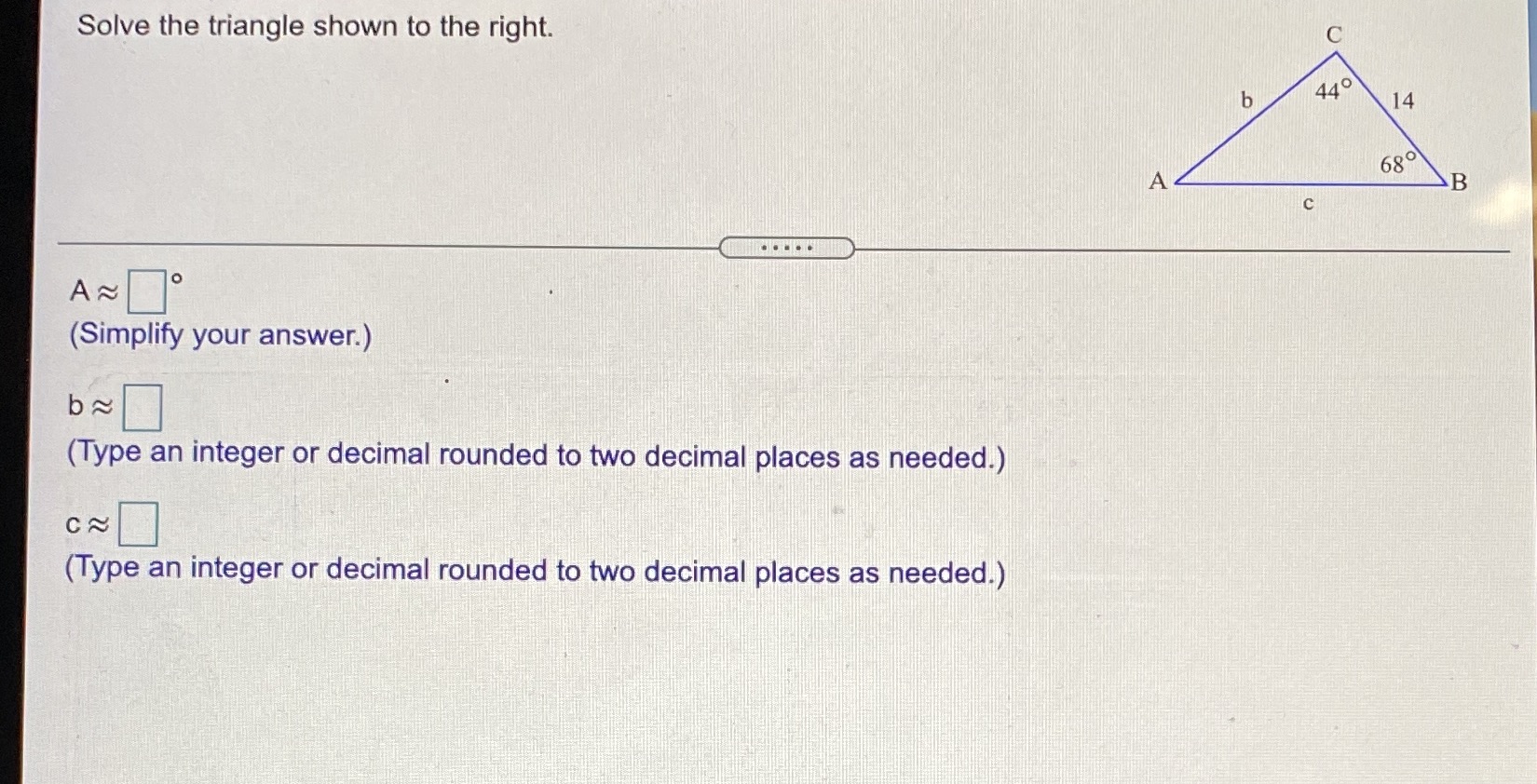  I need help on this question Solve the triangle shown to