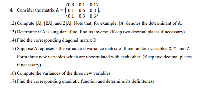 0.8 0.1 0.1 4. Consider the matrix A = 0.1 0.6 0.3