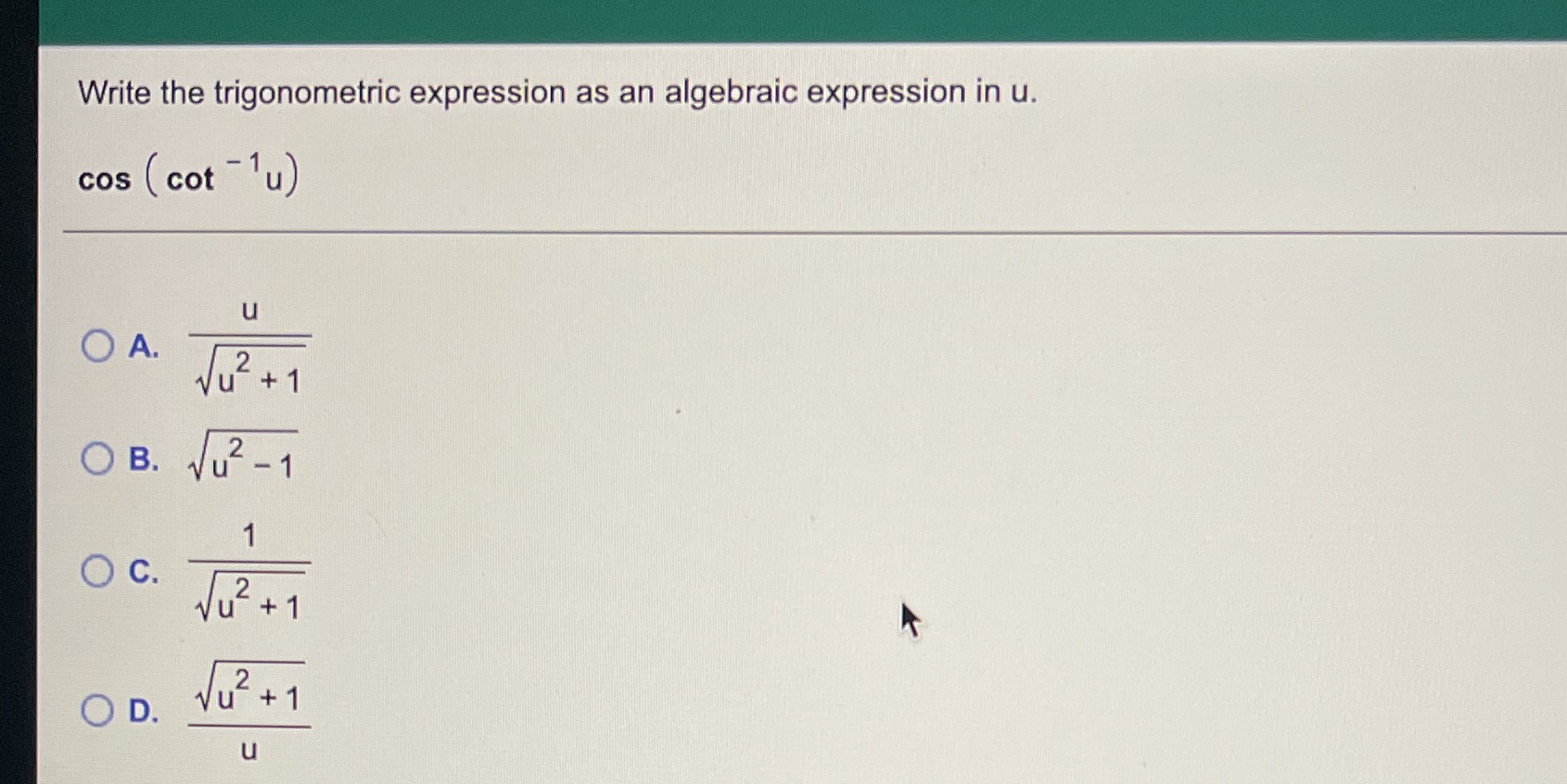  Write the trigonometric expression as an algebraic expression in u. cos