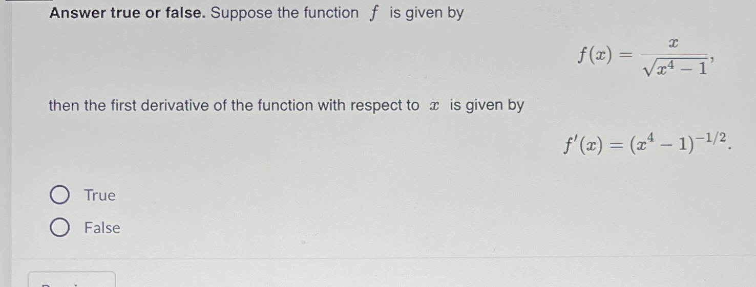  Answer true or false. Suppose the function f is given by