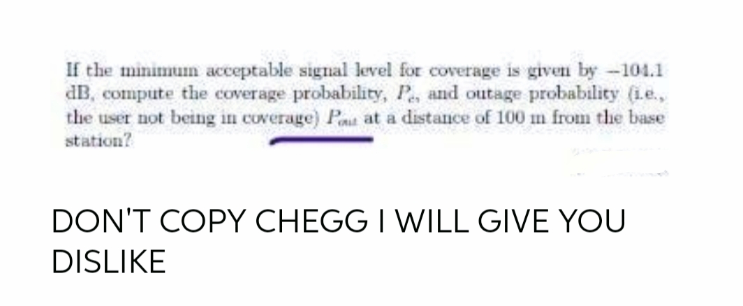 If the minimumn acceptable signal level for coverage is given by