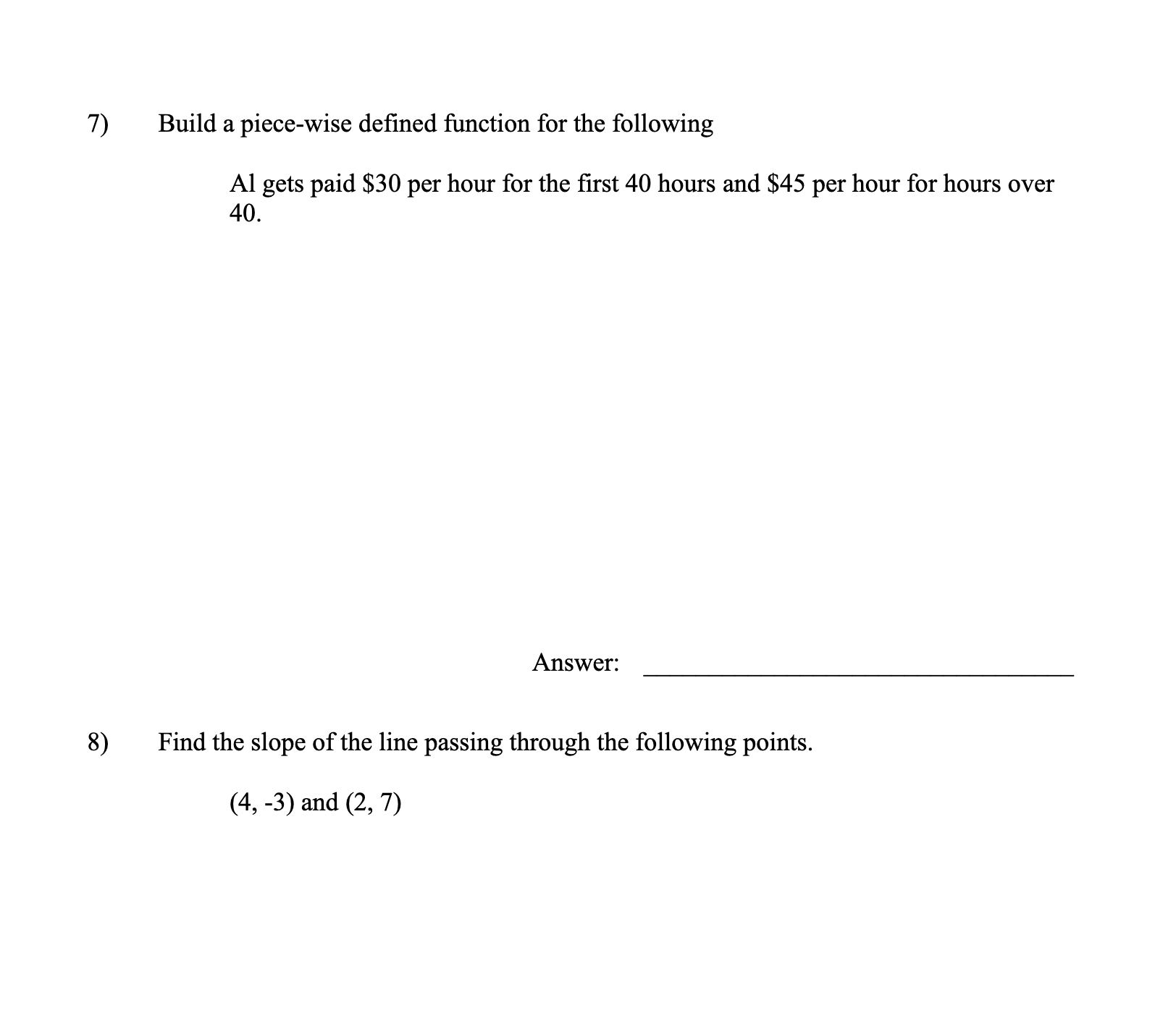  7) Build a piece-wise defined function for the following Al gets