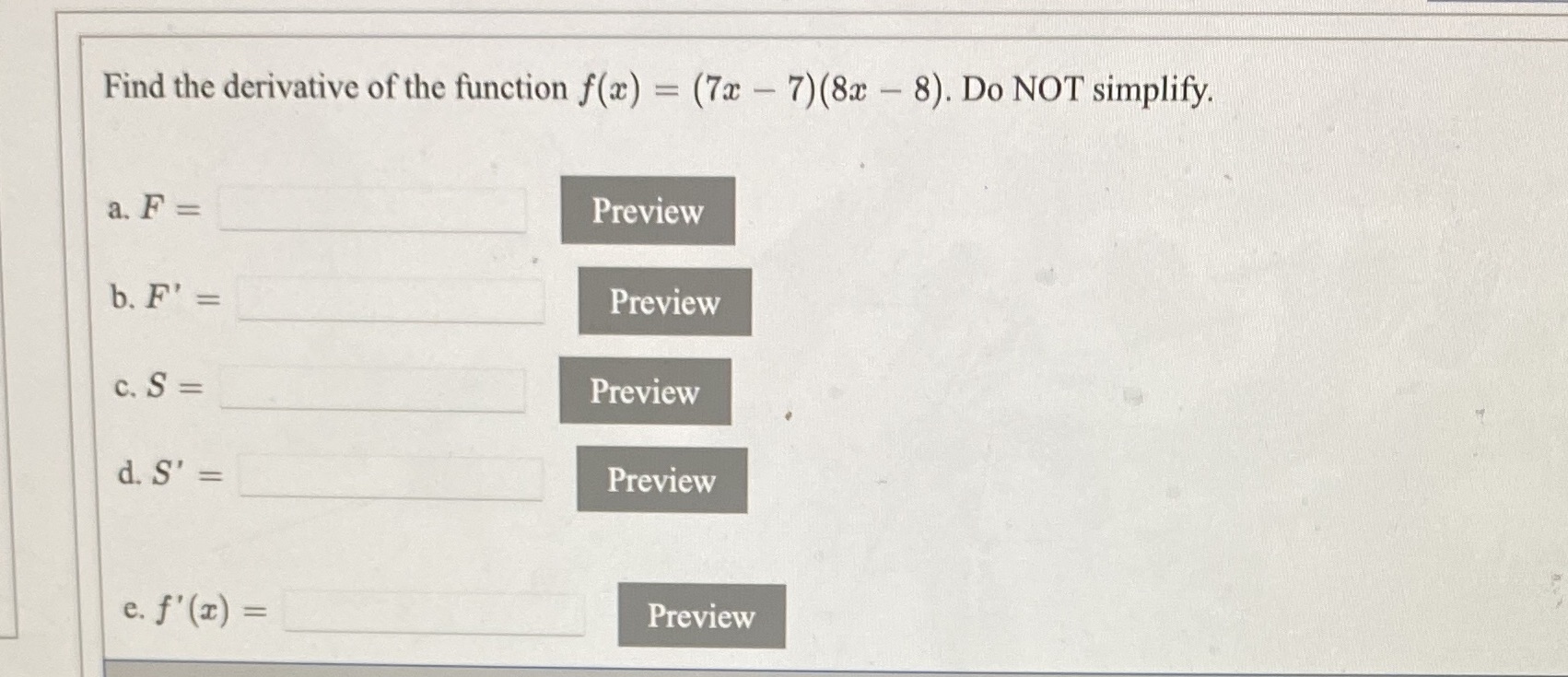 Find the derivative of the function f(a) = (7x - 7)(8x