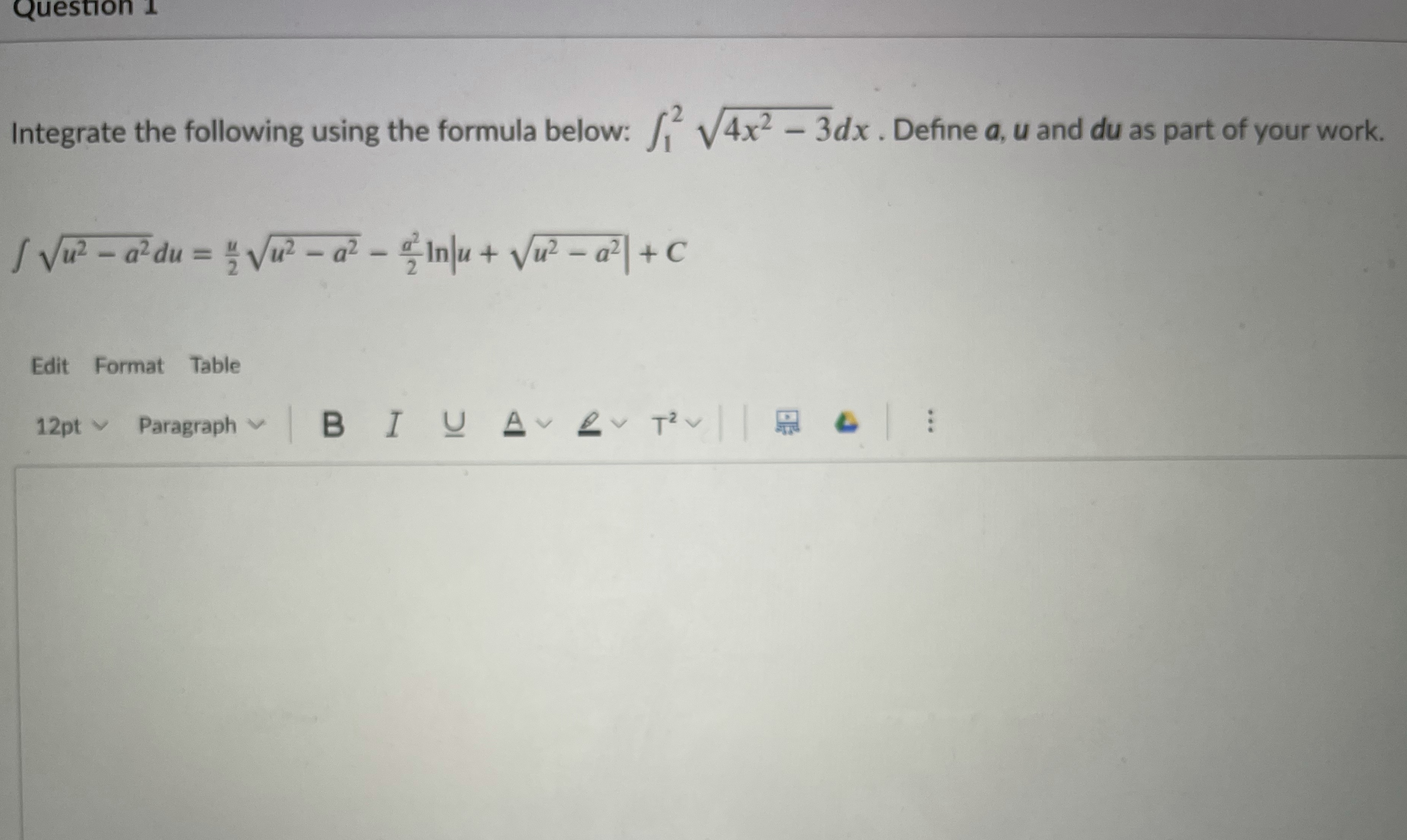  Question 1 Integrate the following using the formula below: , V4x2