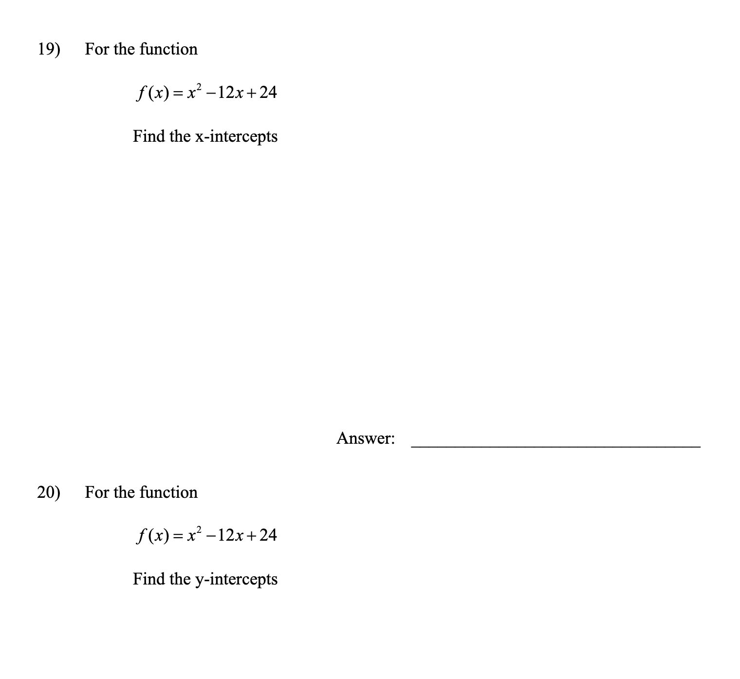  19) For the function f(x) = x2 12x + 24 Find
