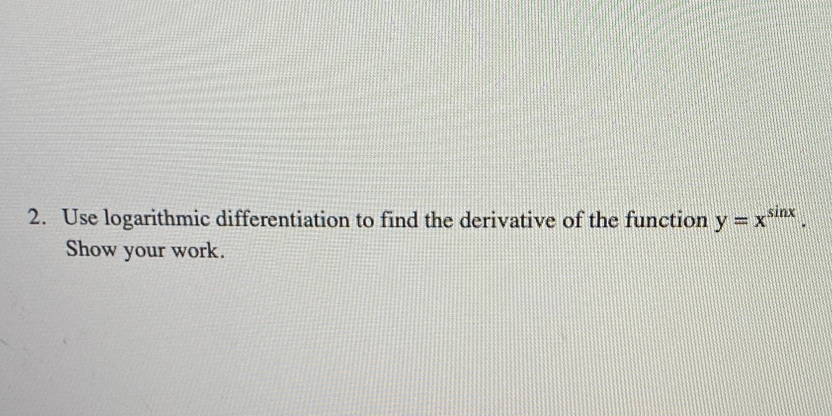 Show me full work please. I don't understand this. 2. Use