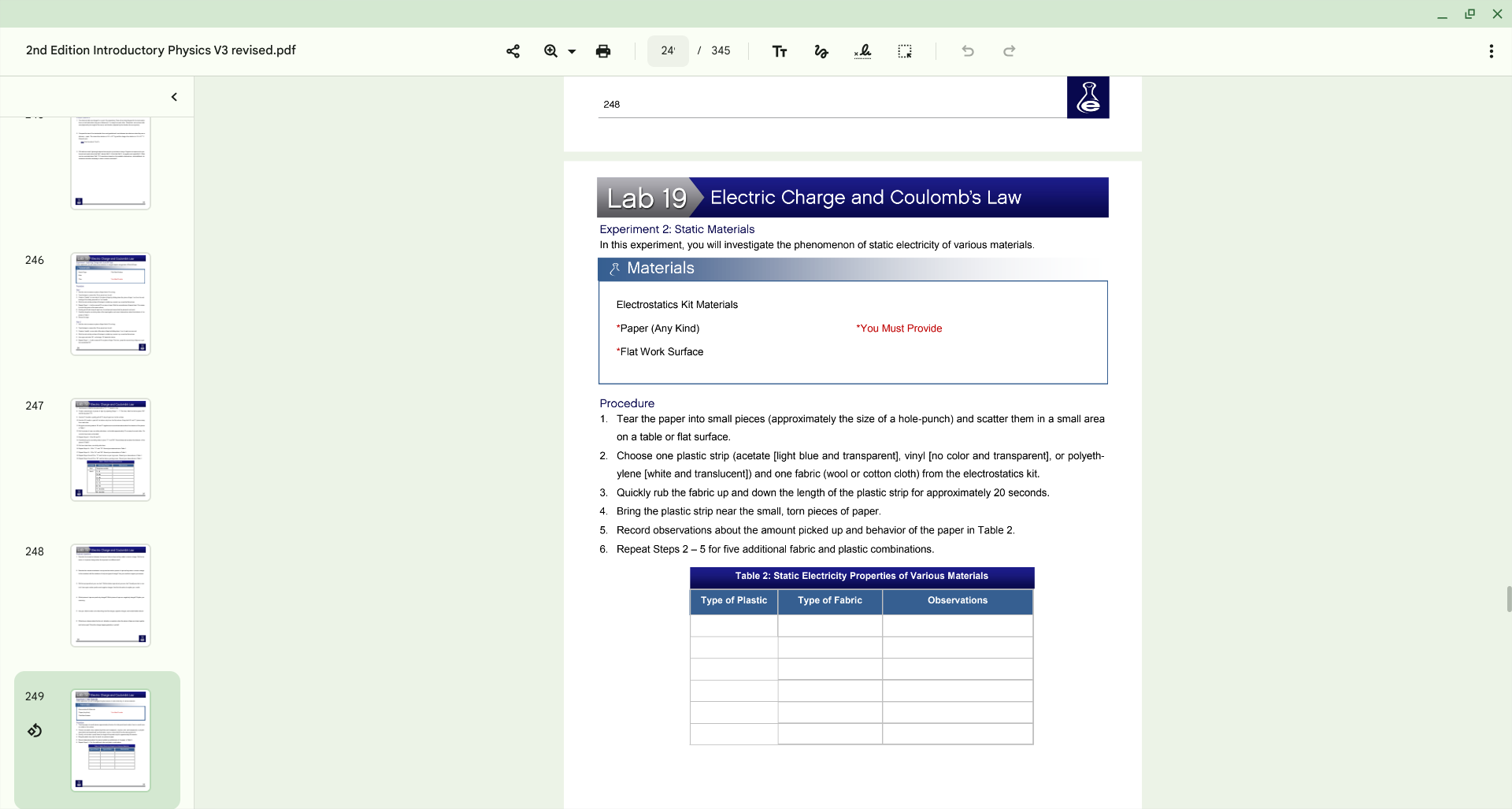 objects become electrically charged Verify the existence of tv.'0 types of charges