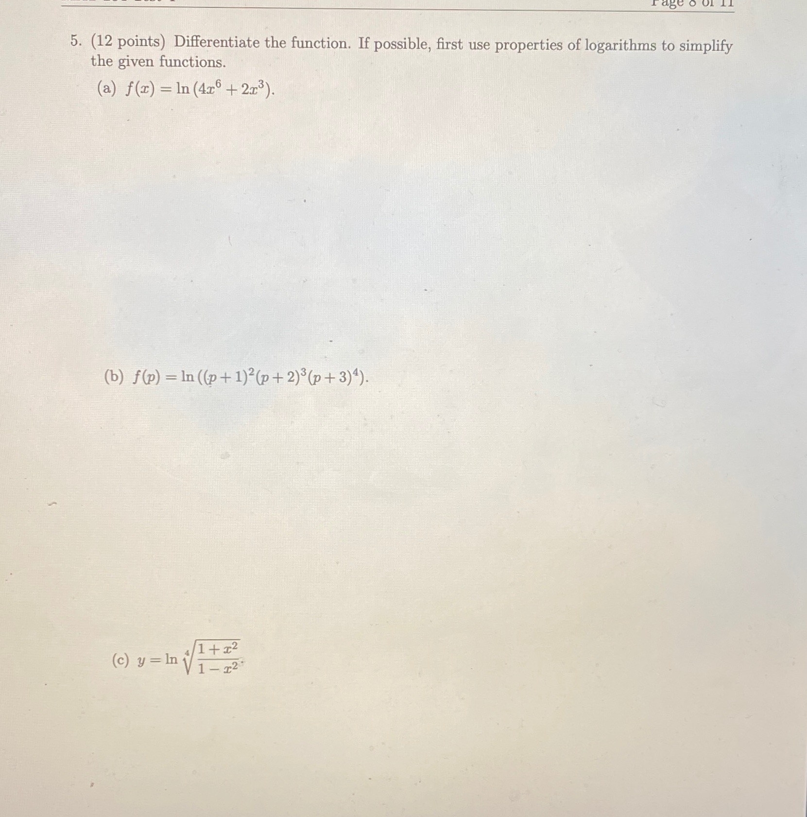  5. (12 points) Differentiate the function. If possible, first use properties