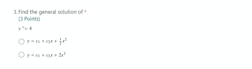 * (3 Points) y " = 4 Oy=at cax + -x2 Oy