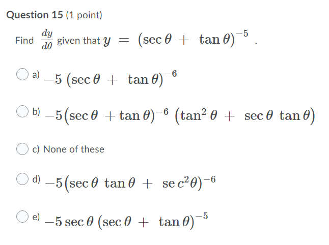  Question 15 (1 point) Find dy do given that y =