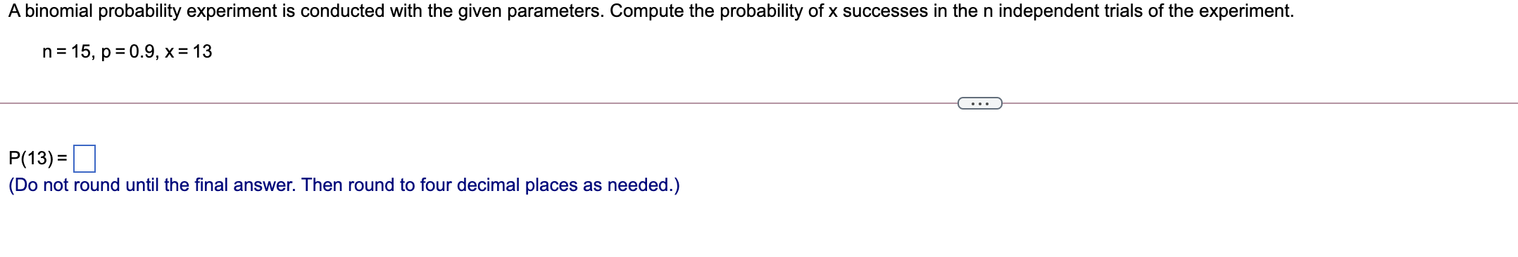 the probability of x successes in the n independent trials of the