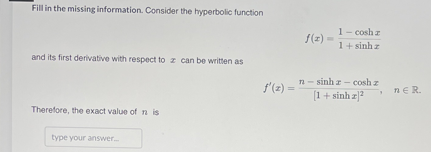 Fill in the missing information. Consider the hyperbolic function 1 -