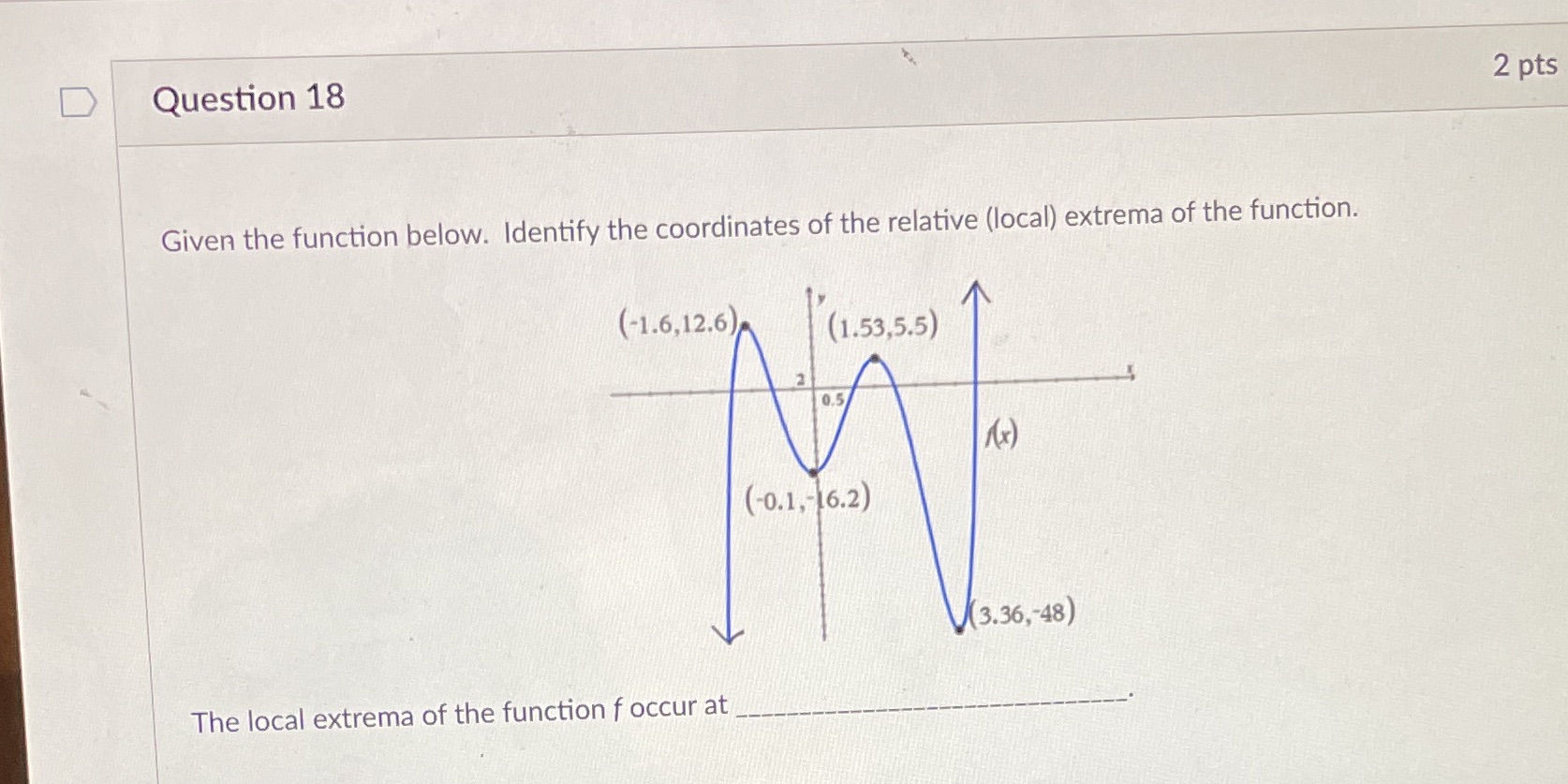 Question 18 D Question 18 2 pts Given the function below.