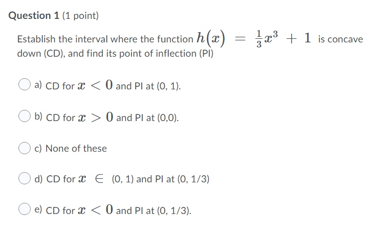 Question 1 (1 point) Establish the interval where the function h